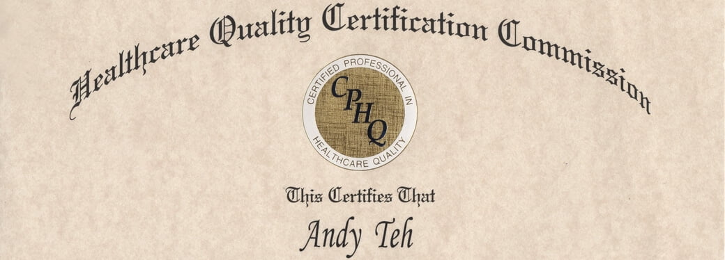 Dr Andy Teh, CPHQ Certificate